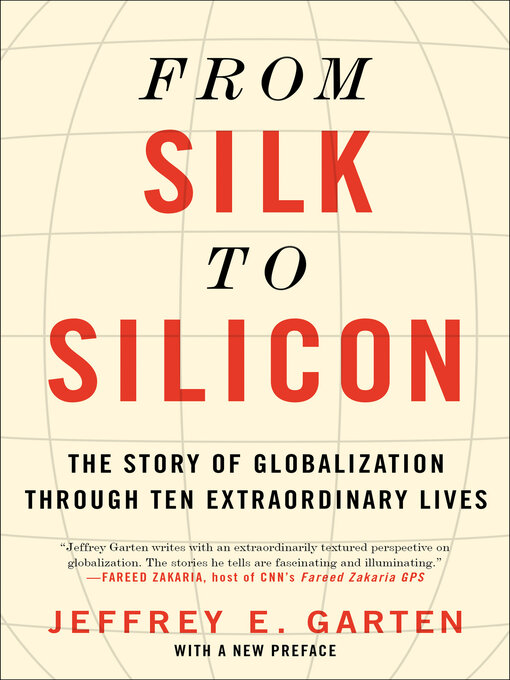 Title details for From Silk to Silicon by Jeffrey E. Garten - Available